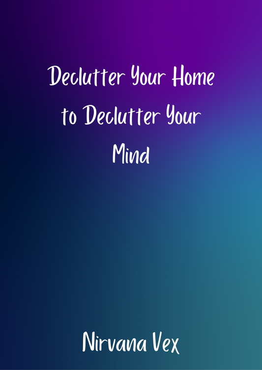 Declutter Your Home to Declutter Your Mind